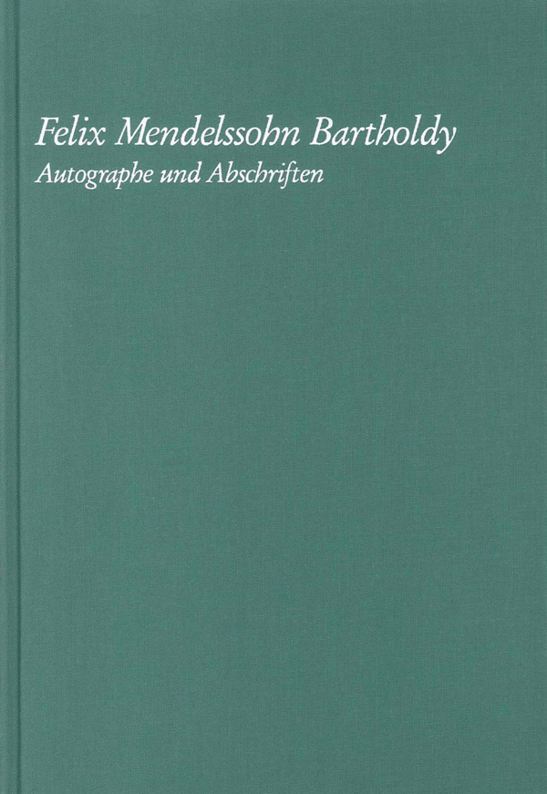 Felix Mendelssohn Bartholdy - Autographe und Abschriften