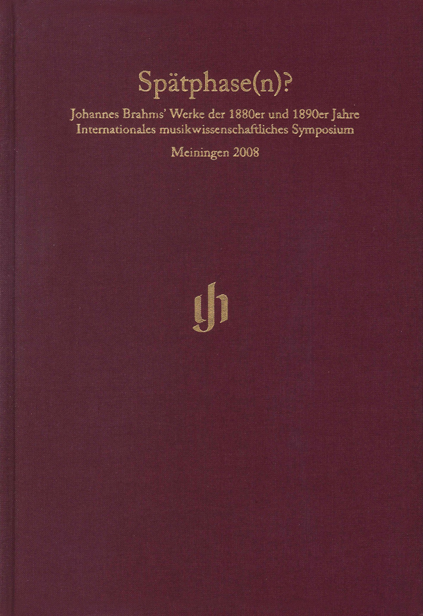 Spätphase(n)? - Johannes Brahms' Werke der 1880er und 1890er Jahre