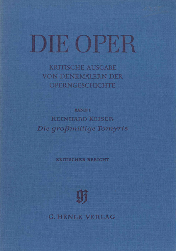 Band 1: Reinhard Keiser: Die großmütige Tomyris - Kritischer Bericht